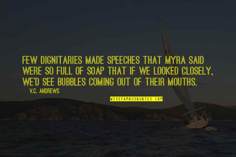 Allison Argent Memorable Quotes By V.C. Andrews: Few dignitaries made speeches that Myra said were Allison Argent Memorable Quotes By V.C. Andrews: Few dignitaries made speeches that Myra said were