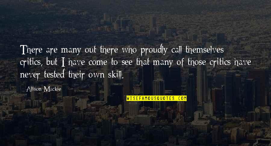 Allison Quotes By Allison Mackie: There are many out there who proudly call