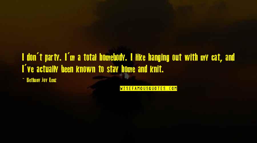 Alliterate Leather Quotes By Bethany Joy Lenz: I don't party. I'm a total homebody. I Alliterate Leather Quotes By Bethany Joy Lenz: I don't party. I'm a total homebody. I