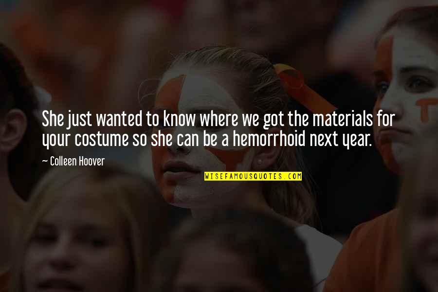 Alliterations For Kids Quotes By Colleen Hoover: She just wanted to know where we got