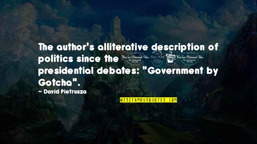Alliterative Quotes By David Pietrusza: The author's alliterative description of politics since the
