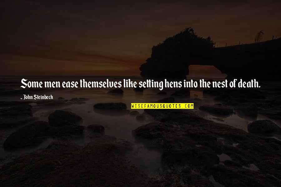 Allman Brothers Jessica Quotes By John Steinbeck: Some men ease themselves like setting hens into Allman Brothers Jessica Quotes By John Steinbeck: Some men ease themselves like setting hens into
