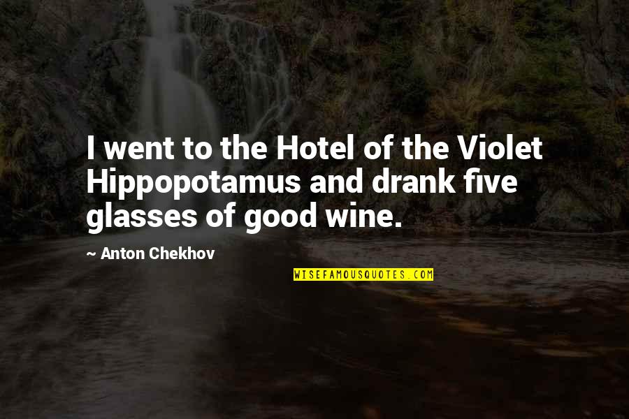 Allo Allo Helga Quotes By Anton Chekhov: I went to the Hotel of the Violet