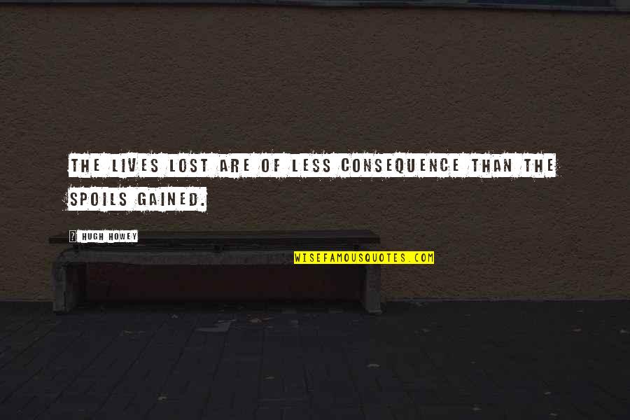 Allocated Quotes By Hugh Howey: The lives lost are of less consequence than