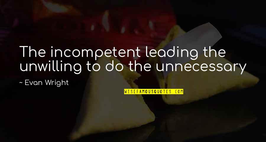 Allocates Quotes By Evan Wright: The incompetent leading the unwilling to do the