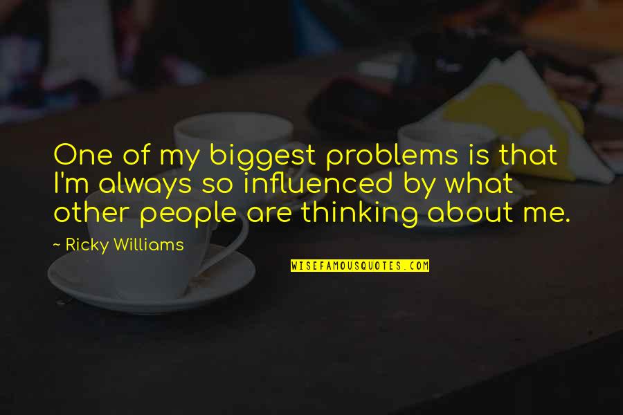 Allocations Quotes By Ricky Williams: One of my biggest problems is that I'm