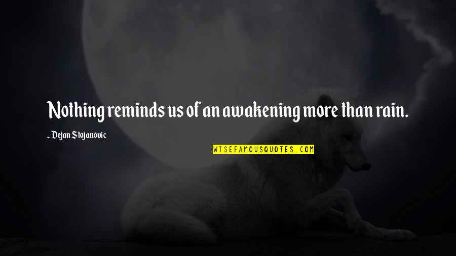 Allonges Quotes By Dejan Stojanovic: Nothing reminds us of an awakening more than