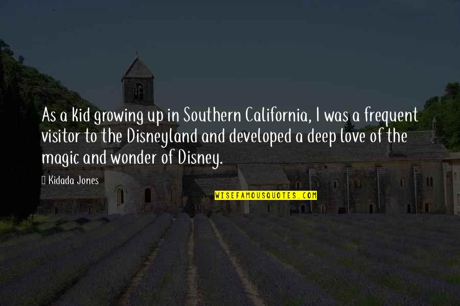 Allopath Quotes By Kidada Jones: As a kid growing up in Southern California,