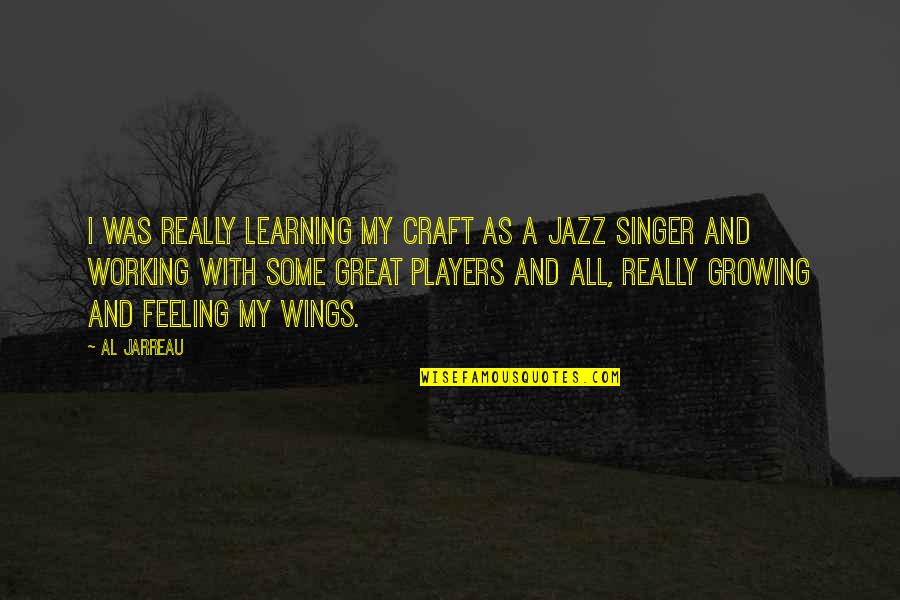 Allostatic Stress Quotes By Al Jarreau: I was really learning my craft as a Allostatic Stress Quotes By Al Jarreau: I was really learning my craft as a