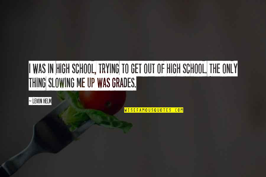 Allostatic Stress Quotes By Levon Helm: I was in high school, trying to get Allostatic Stress Quotes By Levon Helm: I was in high school, trying to get