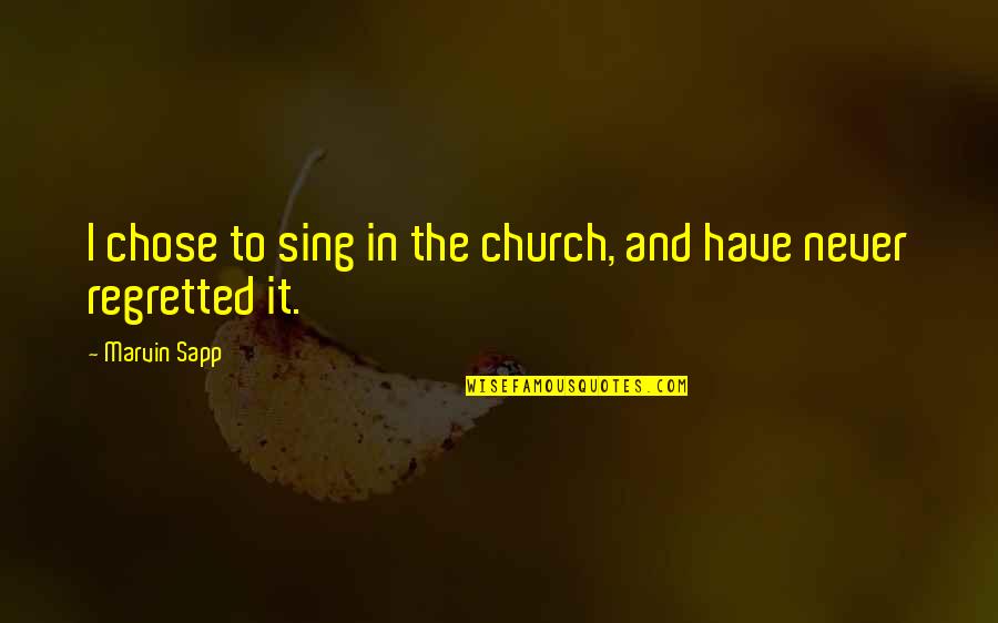 Allostatic Stress Quotes By Marvin Sapp: I chose to sing in the church, and