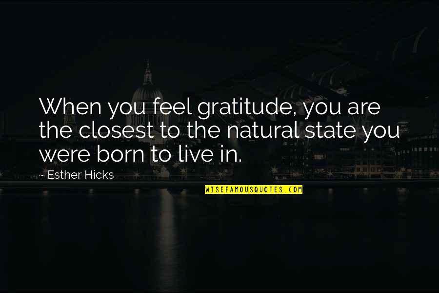 Allotments Quotes By Esther Hicks: When you feel gratitude, you are the closest Allotments Quotes By Esther Hicks: When you feel gratitude, you are the closest