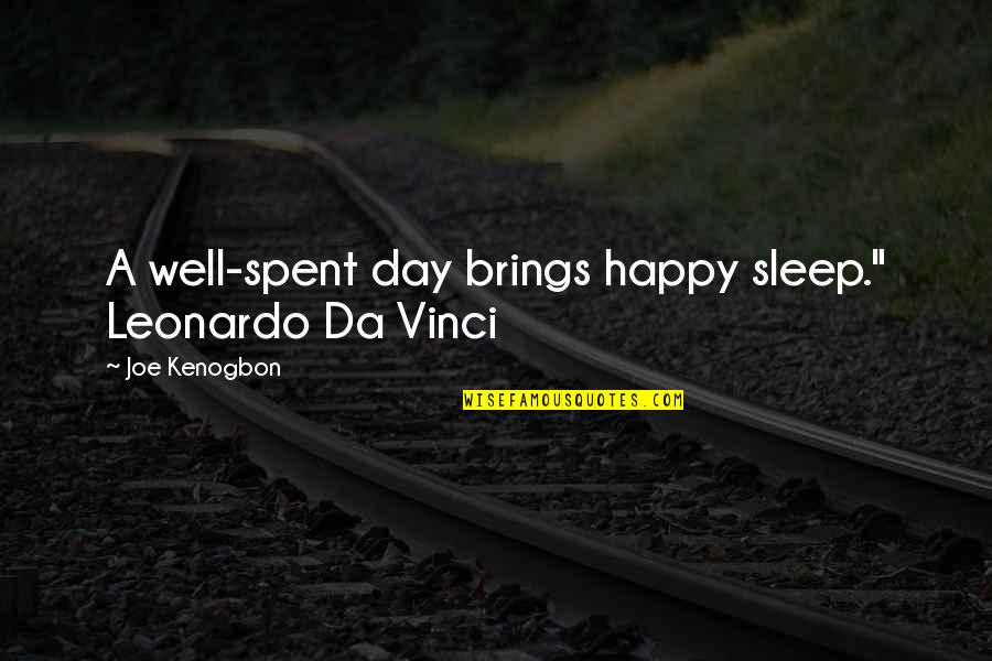 Allouch El3id Quotes By Joe Kenogbon: A well-spent day brings happy sleep." Leonardo Da Allouch El3id Quotes By Joe Kenogbon: A well-spent day brings happy sleep." Leonardo Da