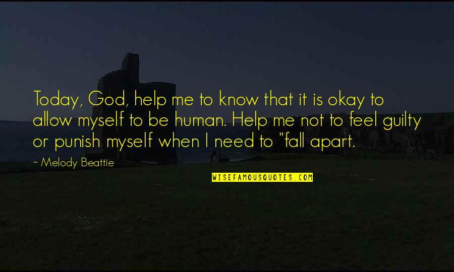 Allow Me Quotes By Melody Beattie: Today, God, help me to know that it