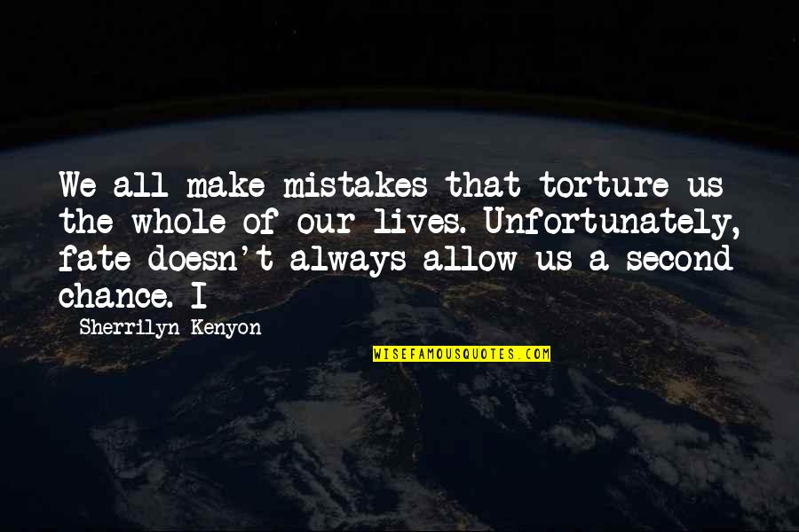 Allow Quotes By Sherrilyn Kenyon: We all make mistakes that torture us the