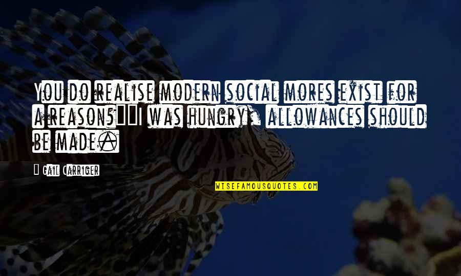 Allowances Quotes By Gail Carriger: You do realise modern social mores exist for