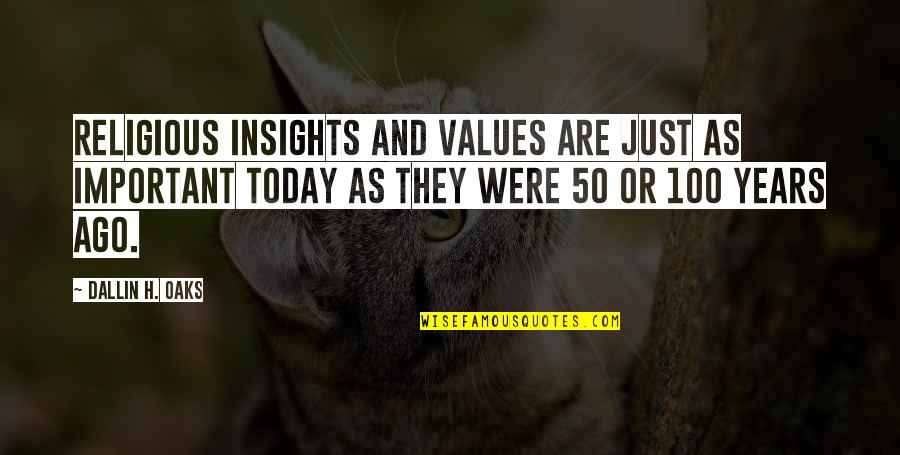 Alloways Creek Quotes By Dallin H. Oaks: Religious insights and values are just as important
