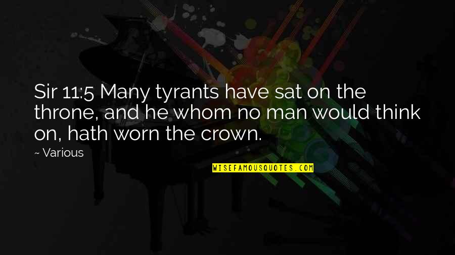 Alloy Of Law Quotes By Various: Sir 11:5 Many tyrants have sat on the