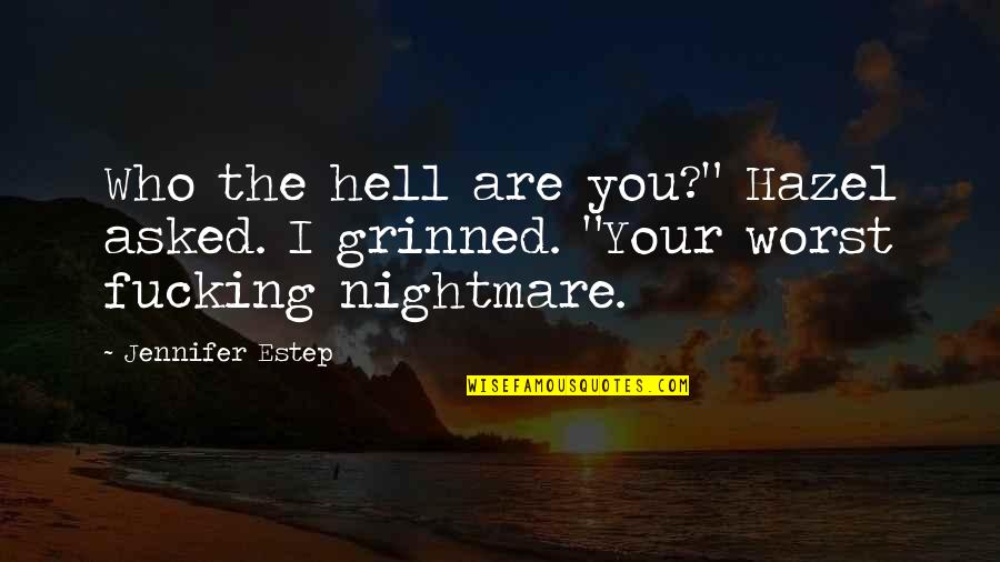 Allport Quotes By Jennifer Estep: Who the hell are you?" Hazel asked. I