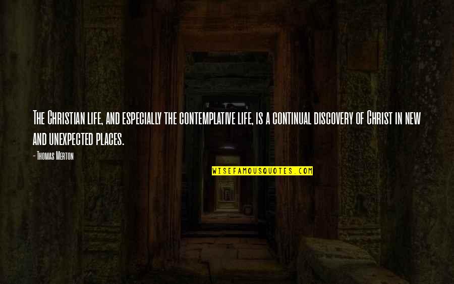 Allpress Shoreditch Quotes By Thomas Merton: The Christian life, and especially the contemplative life,