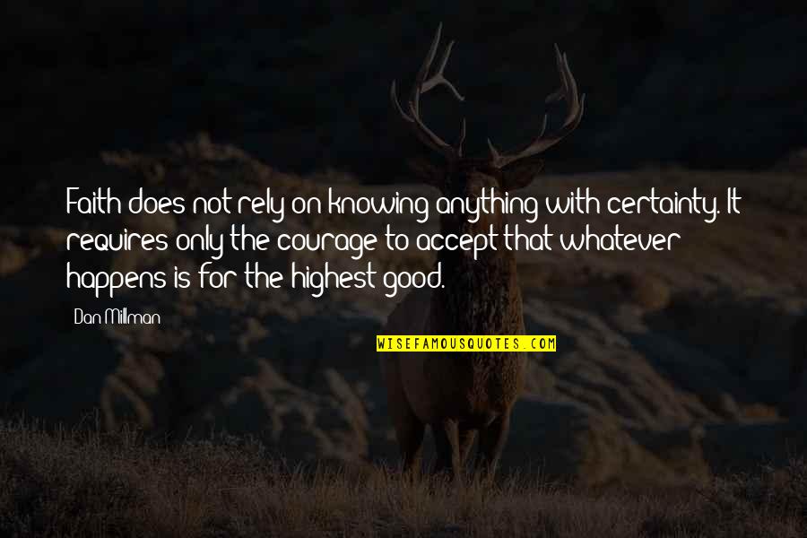 Allshouse Quotes By Dan Millman: Faith does not rely on knowing anything with Allshouse Quotes By Dan Millman: Faith does not rely on knowing anything with