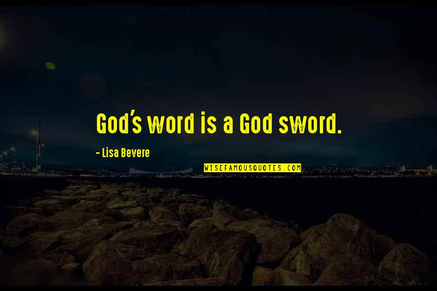 Allu Arjun Dialogues Quotes By Lisa Bevere: God's word is a God sword. Allu Arjun Dialogues Quotes By Lisa Bevere: God's word is a God sword.
