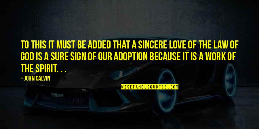 Allurdesigns Quotes By John Calvin: To this it must be added that a Allurdesigns Quotes By John Calvin: To this it must be added that a
