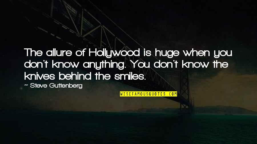 Allure Quotes By Steve Guttenberg: The allure of Hollywood is huge when you