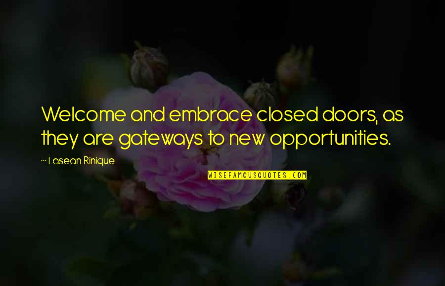 Allured Quotes By Lasean Rinique: Welcome and embrace closed doors, as they are
