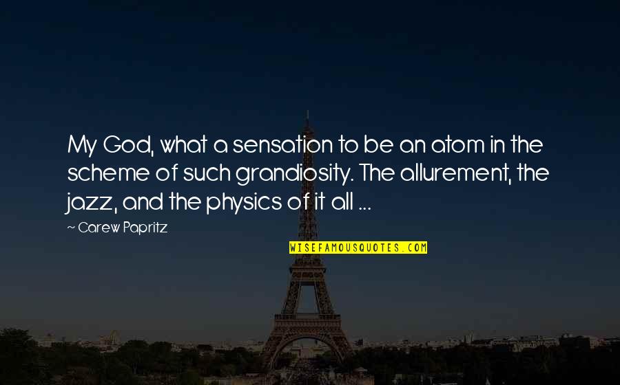 Allurement Quotes By Carew Papritz: My God, what a sensation to be an
