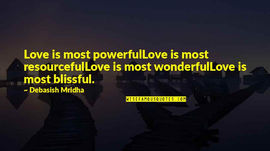 Allureshops Quotes By Debasish Mridha: Love is most powerfulLove is most resourcefulLove is Allureshops Quotes By Debasish Mridha: Love is most powerfulLove is most resourcefulLove is
