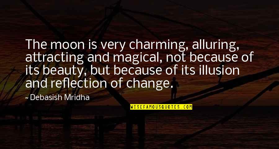 Alluring Quotes By Debasish Mridha: The moon is very charming, alluring, attracting and