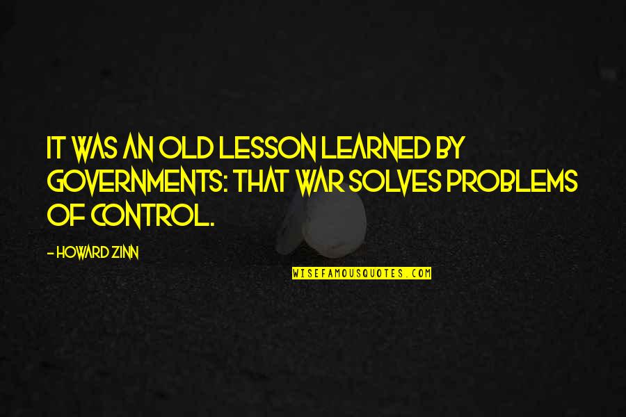 Allusive Vs Elusive Quotes By Howard Zinn: It was an old lesson learned by governments: