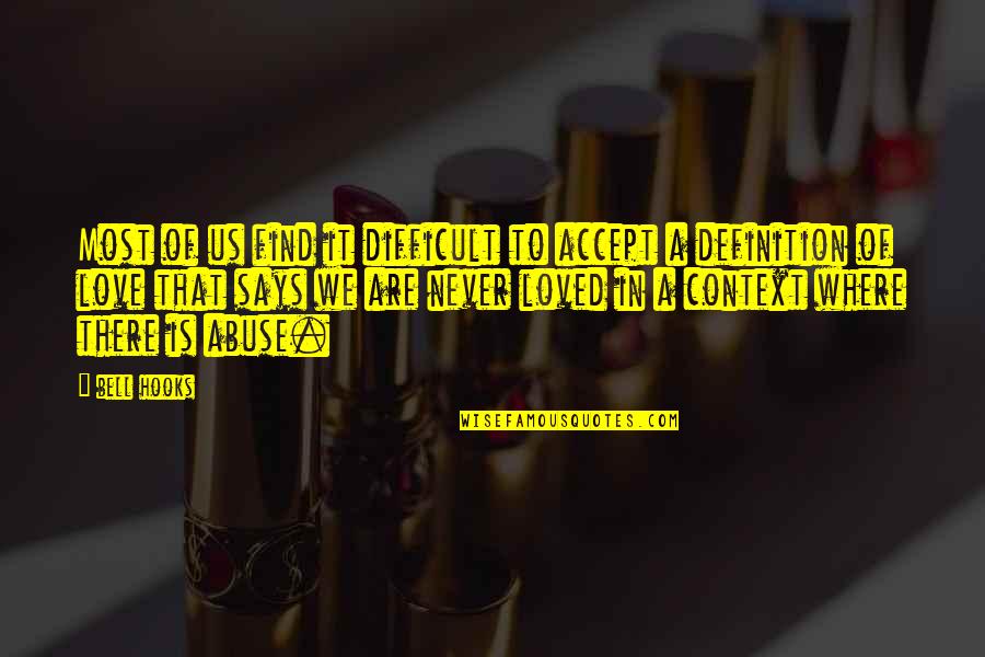 Allways You Quotes By Bell Hooks: Most of us find it difficult to accept Allways You Quotes By Bell Hooks: Most of us find it difficult to accept