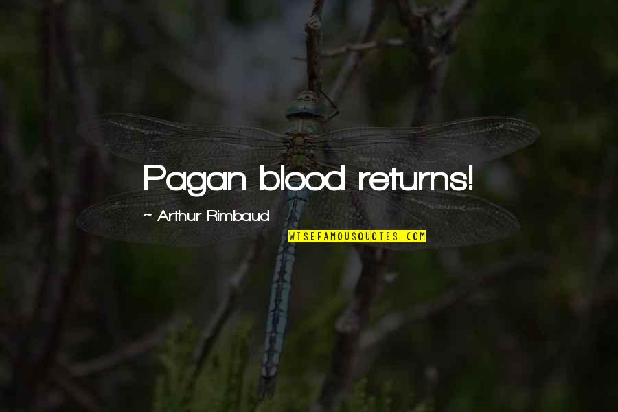 Allwine Quotes By Arthur Rimbaud: Pagan blood returns! Allwine Quotes By Arthur Rimbaud: Pagan blood returns!