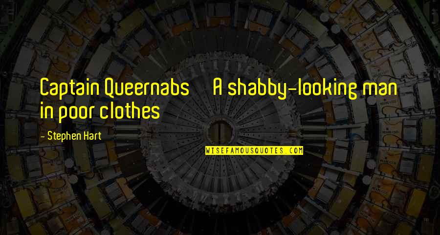 Ally Financial Payoff Quotes By Stephen Hart: Captain Queernabs A shabby-looking man in poor clothes Ally Financial Payoff Quotes By Stephen Hart: Captain Queernabs A shabby-looking man in poor clothes