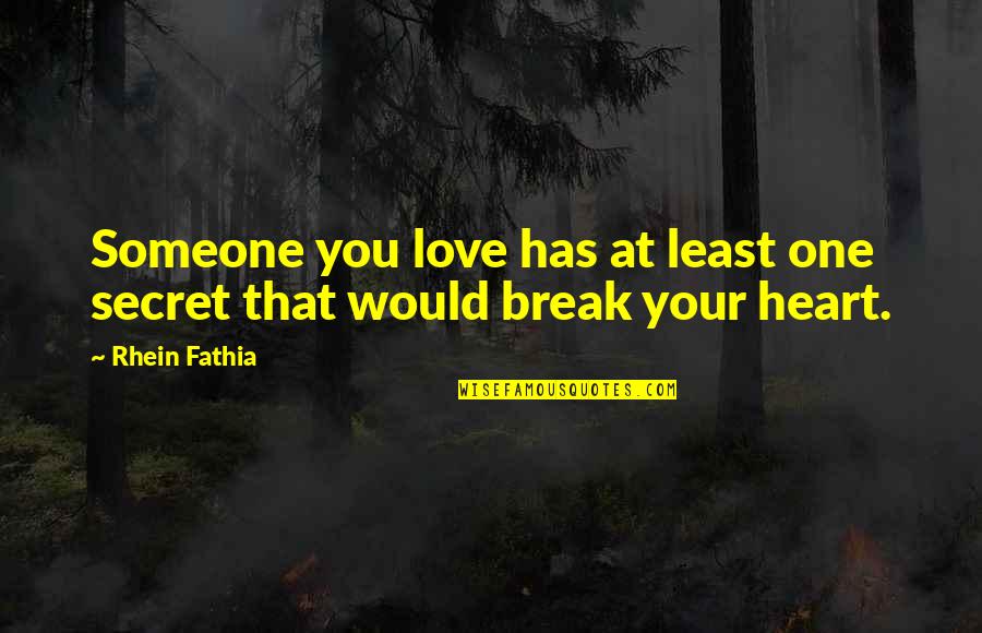 Allysell Quotes By Rhein Fathia: Someone you love has at least one secret