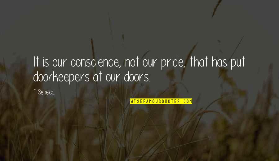 Allyses Bridal Orem Quotes By Seneca.: It is our conscience, not our pride, that