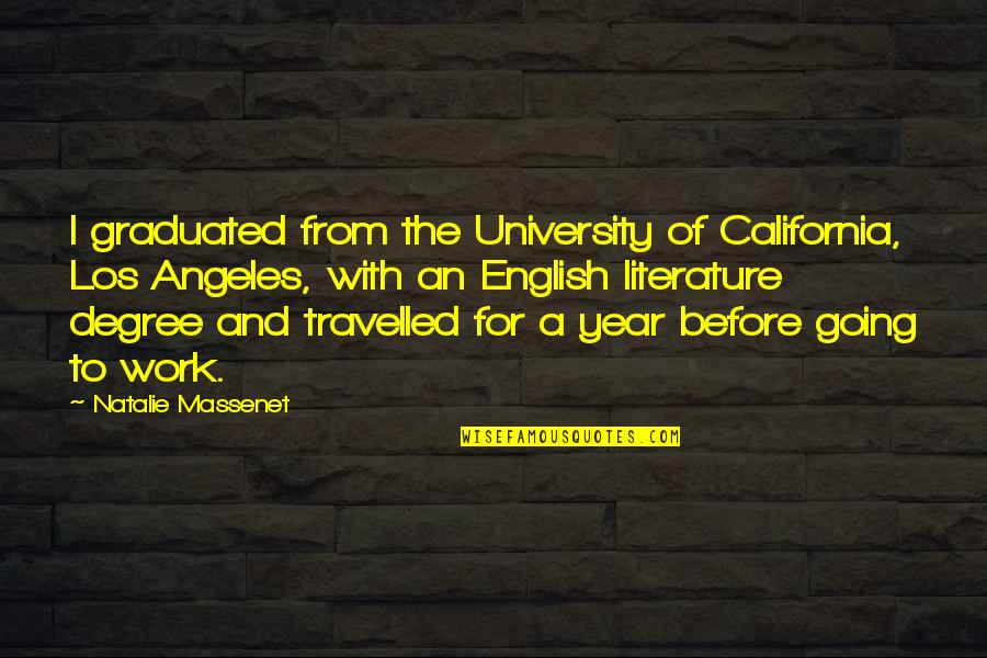 Allysha Ford Quotes By Natalie Massenet: I graduated from the University of California, Los Allysha Ford Quotes By Natalie Massenet: I graduated from the University of California, Los