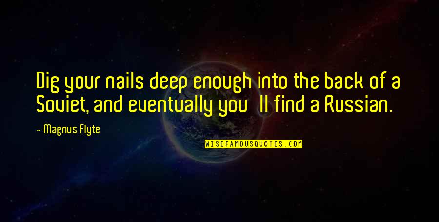Allysun Lundy Quotes By Magnus Flyte: Dig your nails deep enough into the back