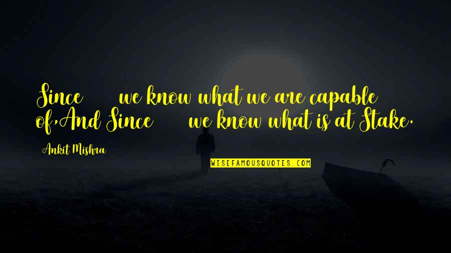 Alm Sy L Szl Aut Val Szud Nba Quotes By Ankit Mishra: Since 1857 we know what we are capable
