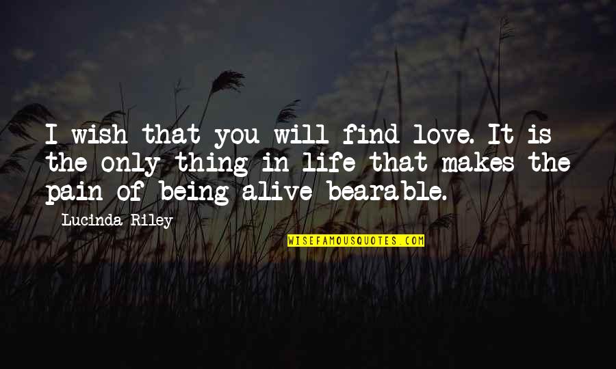 Alm Sy L Szl Aut Val Szud Nba Quotes By Lucinda Riley: I wish that you will find love. It Alm Sy L Szl Aut Val Szud Nba Quotes By Lucinda Riley: I wish that you will find love. It