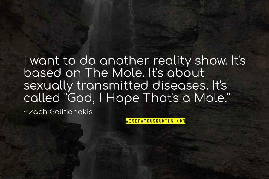 Almacenes Siman Quotes By Zach Galifianakis: I want to do another reality show. It's Almacenes Siman Quotes By Zach Galifianakis: I want to do another reality show. It's
