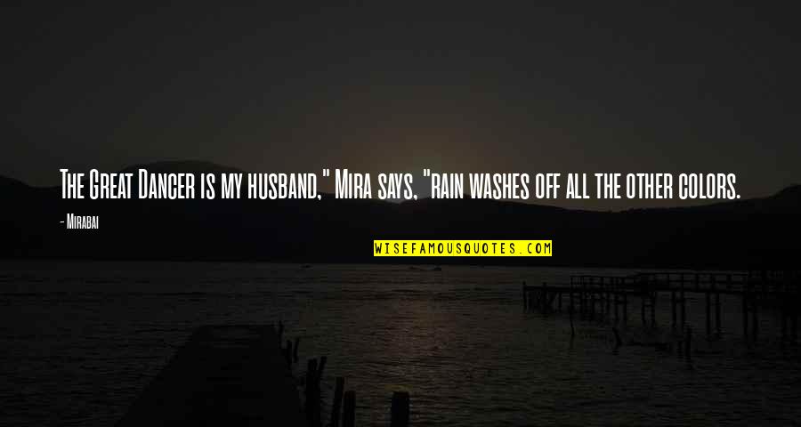Almagre Collective Quotes By Mirabai: The Great Dancer is my husband," Mira says,