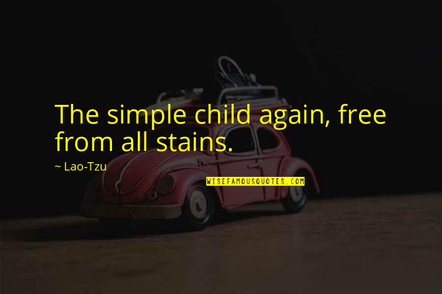 Almagro Fc Quotes By Lao-Tzu: The simple child again, free from all stains.