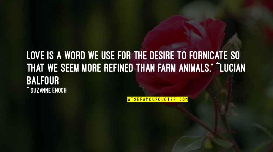 Almanach Vermont Quotes By Suzanne Enoch: Love is a word we use for the Almanach Vermont Quotes By Suzanne Enoch: Love is a word we use for the