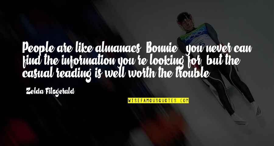 Almanacs Quotes By Zelda Fitzgerald: People are like almanacs, Bonnie - you never