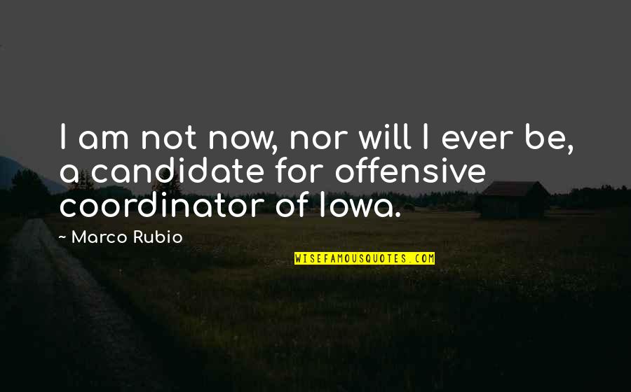 Almanaque 2020 Quotes By Marco Rubio: I am not now, nor will I ever