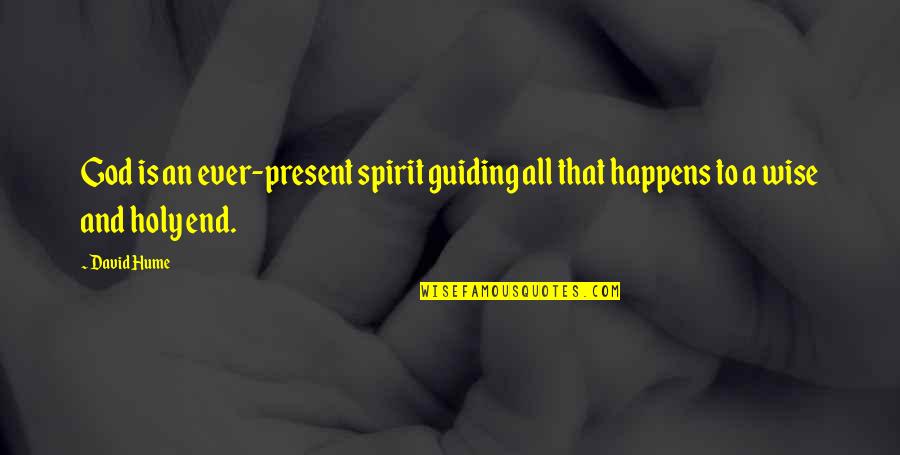 Almaza Quotes By David Hume: God is an ever-present spirit guiding all that
