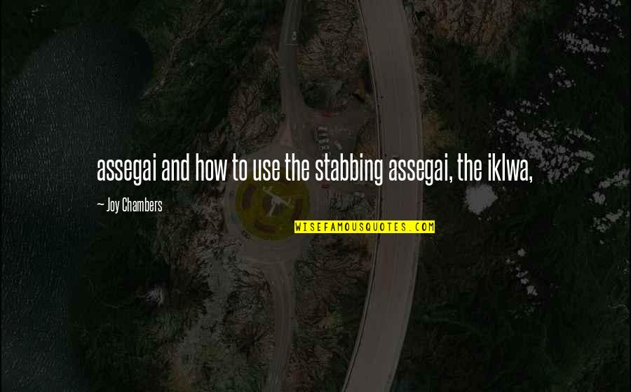 Almighty Allah Quotes By Joy Chambers: assegai and how to use the stabbing assegai,